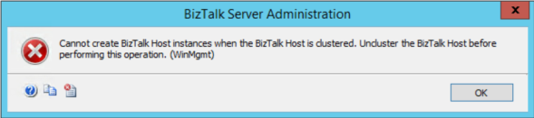 Cannot create BizTalk Host instances when the BizTalk Host is clustered. Uncluster the BizTalk Host before performing this operation.